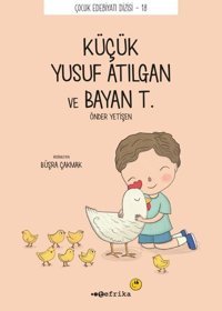Küçük Yusuf Atılgan ve Bayan T. - Çocuk Edebiyat Dizisi 18 Önder Yetişen Tefrika Yayınları