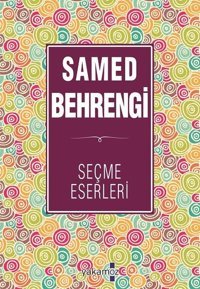 Samed Behrengi Seçme Eserleri Samed Behrengi Yakamoz Yayınları