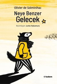 Neye Benzer Gelecek Olivier de Solminihac Tudem Yayınları