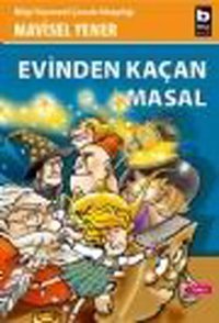Evinden Kaçan Masal Mavisel Yener Bilgi Yayınevi