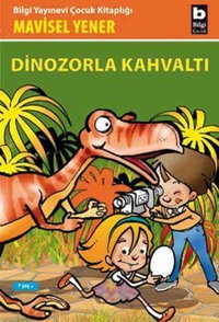 Dinozorla Kahvaltı Mavisel Yener Bilgi Yayınevi
