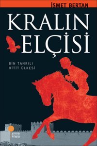 Kralın Elçisi İsmet Bertan Günışığı Kitaplığı