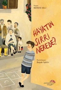 Hayatın Sırrı Nerede? Nergis Seli Paraşüt Kitap
