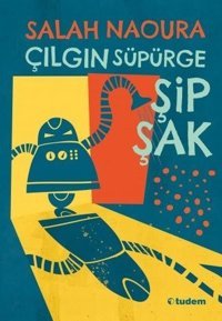 Çılgın Süpürge Şipşak Salah Naoura Tudem Yayınları