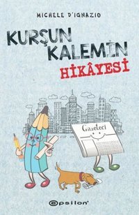 Kurşun Kalemin Hikayesi Michele D'ignazio Epsilon Yayınevi