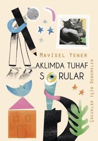 Aklımda Tuhaf Sorular - Çocuklar İçin Denemeler Mavisel Yener Tudem Yayınları