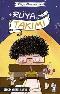 Rüya Takımı - Rüya Maceraları Selcen Yüksel Arvas Timaş Çocuk