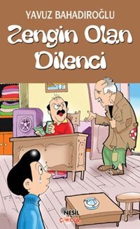Zengin Olan Dilenci Yavuz Bahadıroğlu Nesil Çocuk Yayınları
