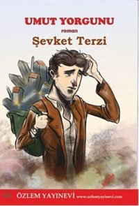 Umut Yorgunu Şevket Terzi Özlem Yayınevi