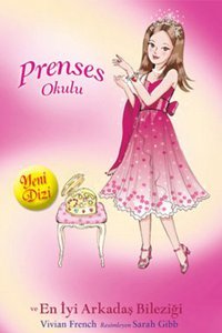 Prenses Okulu 14 - Jessica ve En İyi Arkadaş Bileziği Vivian French Doğan ve Egmont Yayıncılık