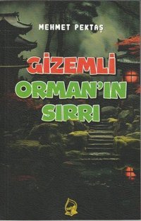 Gizemli Orman'ın Sırrı Mehmet Pektaş Sebe