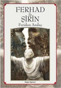Ferhad ile Şirin Feridun Andaç Doğan ve Egmont Yayıncılık
