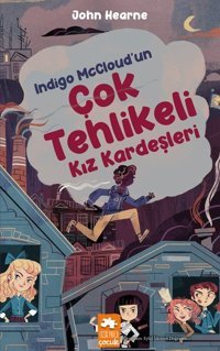 Indigo McCloud'un Çok Tehlikeli Kız Kardeşleri John Hearne Eksik Parça Yayınları