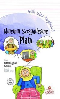 Ninemin Sosyalleşme Planı-Gizli İşler Tayfası 5 Fatma Çağdaş Börekci Nesil Çocuk Yayınları