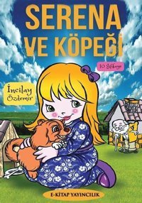 Serena ve Köpeği - 10 Hikaye İncilay Özdemir E Kitap Yayıncılık