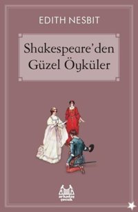 Shakespeareden Güzel Öyküler Edith Nesbit Arkadaş Yayıncılık