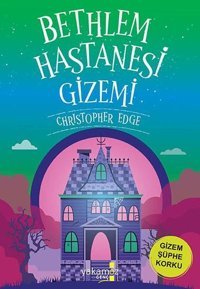 Bethlem Hastanesi Gizemi Christopher Edge Yakamoz Yayınları