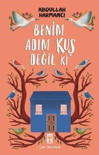 Benim Adım Kuş Değil Ki Abdullah Harmancı Timaş İlk Genç