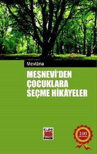 Mesneviden Çocuklara Seçme Hikayeler Mevlana Celaleddin-i Rumi Elips Kitapları