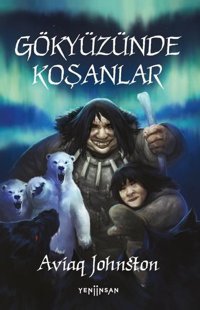 Gökyüzünde Koşanlar AviaQ Johnston Yeni İnsan Yayınevi