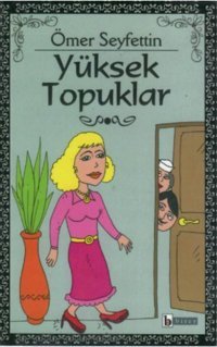 Yüksek Topuklar Ömer Seyfettin Birey Yayıncılık