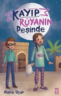 Kayıp Rüyanın Peşinde Alara Uçar Timaş İlk Genç