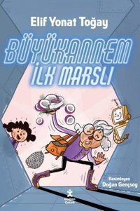 Büyükannem İlk Marslı Elif Yonat Toğay Doğan Çocuk