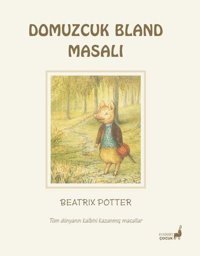 Domuzcuk Bland Masalı - Tüm Dünyanın Kalbini Kazanmış Masallar Beatrix Potter Everest Yayınları