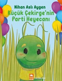 Küçük Çekirge'nin Parti Heyecanı Nihan Aslı Aygen Eksik Parça Yayınları
