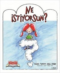 Ne İstiyorsun? Mürüvvet Adalı Uygun Okuryazar Yayınevi
