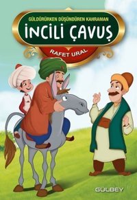 İncili Çavuş - Güldürürken Düşündüren Kahraman Rafet Ural Gülbey Yayınları
