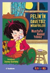 Pelin'in Davetsiz Misafirleri Mustafa Kemal Yılmaz Tudem Yayınları