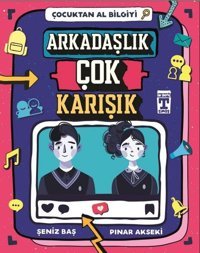 Arkadaşlık Çok Karışık-Çocuktan Al Bilgiyi Pınar Akseki Genç Timaş