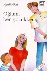 Oğlum Ben Çocukken Aytül Akal Uçanbalık Yayıncılık