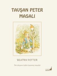 Tavşan Peter Masalı - Tüm Dünyanın Kalbini Kazanmış Masallar Beatrix Potter Everest Yayınları
