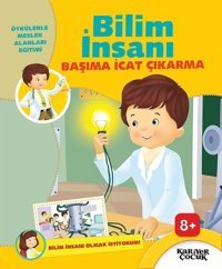 Bilim İnsanı Başıma İcat Çıkarma-Bilim İnsanı Olmak İstiyorum Kolektif Kariyer Çocuk