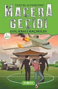 Macera Geçidi - Gol Kralı Kaçırıldı Tuncel Altınköprü Genç Hayat