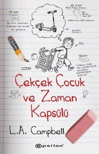 Çekçek Çocuk ve Zaman Kapsülü L. A. Campbell Epsilon Yayınevi