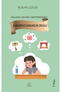 Pelinin Hatıra Defterinden Zararsız Sakarlık Okulu Burak Güler Mahlas Çocuk