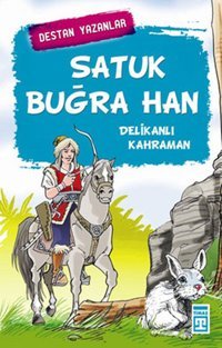 Satuk Buğra Han - Delikanlı Genç Timaş
