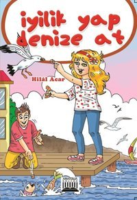 İyilik Yap Denize At Hilal Acar Anatolia Kültür