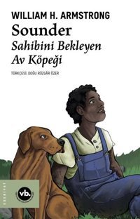 Sounder: Sahibini Bekleyen Av Köpeği William H. Armstrong VakıfBank Kültür Yayınları