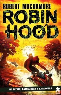 Robin Hood 3 - Jet Ski'ler Bataklıklar ve Kaçakçılar Robert Muchamore Eksik Parça Yayınları