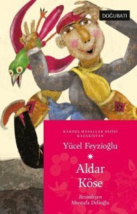 Aldar Köse - Kazakistan Masalları Yücel Feyzioğlu Doğu Batı Yayınları