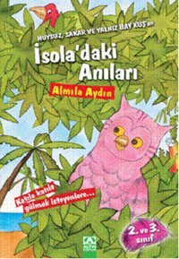 Huysuz Sakar ve Yalnız Bay Kuş'un İsola'daki Anıları Almila Aydın Altın Kitaplar