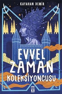 Evvel Zaman Koleksiyoncusu Kayahan Demir Genç Timaş