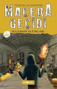 Macera Geçidi - Sultanın Altınları Tuncel Altınköprü Genç Hayat