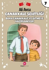 Çanakkale Şehitliği - Bora Çanakkale'ye Gitmeye Hazırlanıyor Ali Avcu Kayra Çocuk