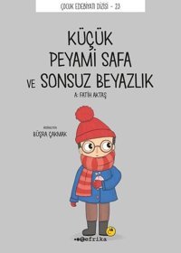 Küçük Peyami Safa ve Sonsuz Beyazlık - Çocuk Edebiyatı Dizisi 23 A. Fatih Aktaş Tefrika Yayınları