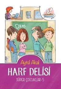 Harf Delisi - Süper Çocuklar 5 Aytül Akal Tudem Yayınları